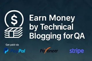 Earn money by technical technical blogging for QA